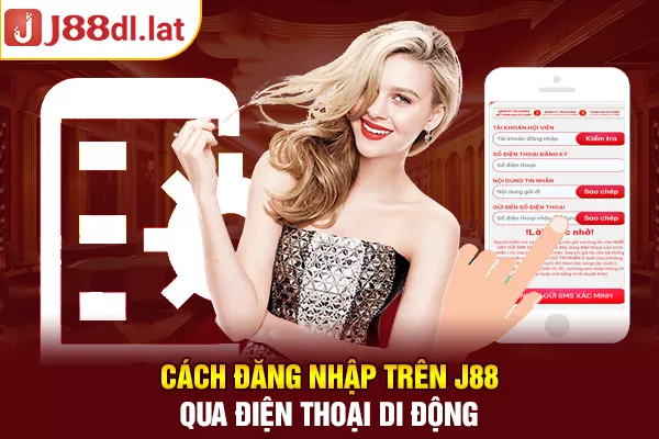 Cách đăng nhập trên J88 qua điện thoại di động