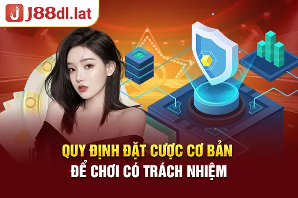 Quy định đặt cược cơ bản để chơi có trách nhiệm