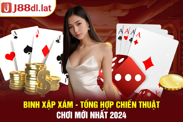 Binh Xập Xám - Tổng Hợp Chiến Thuật Chơi Mới Nhất 2024