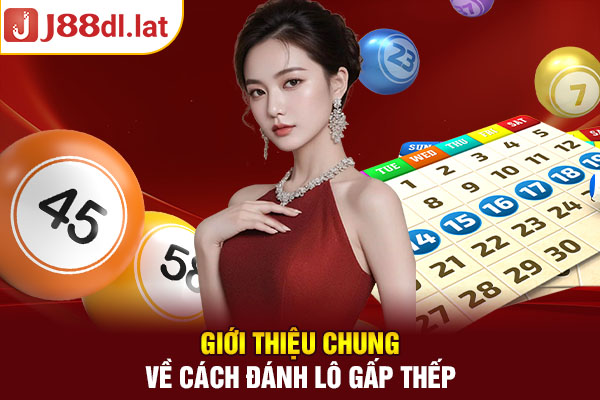 Giới thiệu chung về cách đánh lô gấp thếp