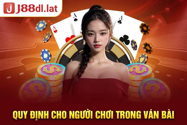 Quy định cho người chơi trong ván bài