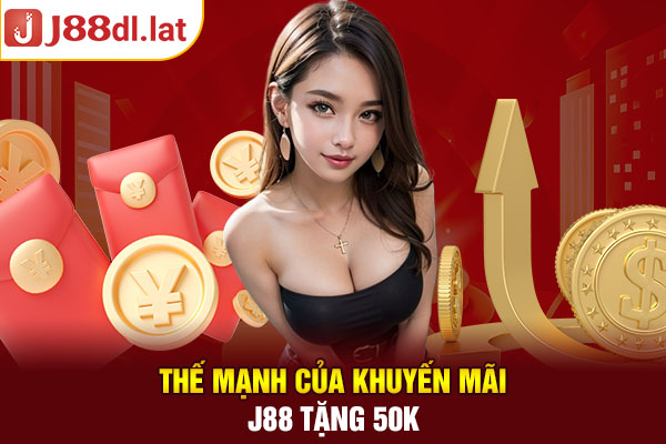 Thế mạnh của khuyến J88 tặng 50k